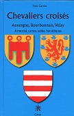 Couverture du livre Chevaliers croisés - Auvergne, Bourbonnais, Velay